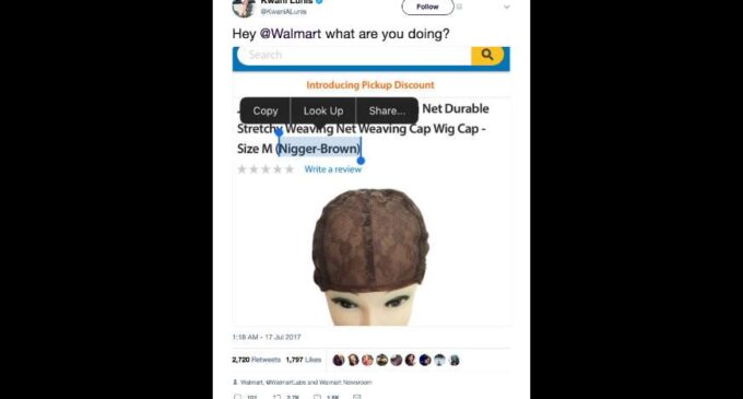 Walmart tags Nigerian-owned hair product ‘nigger brown’ — and faces fire