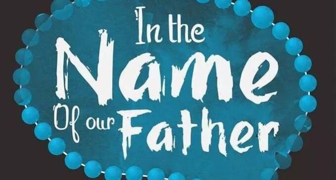 Reading Olukorede Yishau’s ‘In the Name of Our Father’, in light of many things