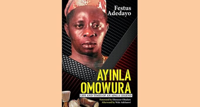 Book review: Ayinla Omowura — life and times of an Apala legend