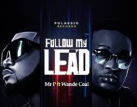 DOWNLOAD: Mr P features Wande Coal on ‘Follow My Lead’