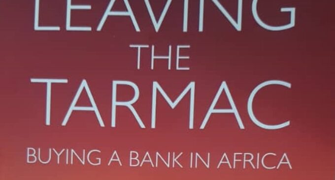 BOOK REVIEW: Leaving the tarmac, buying a bank in Nigeria