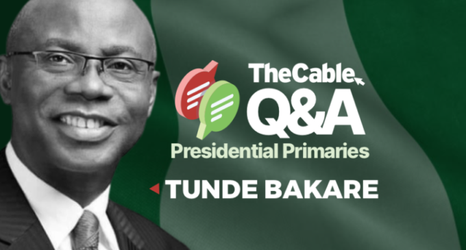 TheCable Q&A: I’ll do transparent and phased removal of subsidy, says Bakare