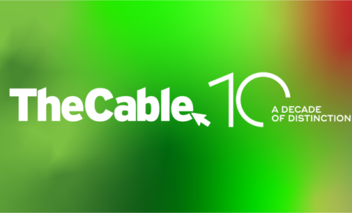 On its 10th anniversary, TheCable thanks supporters, friends — and critics